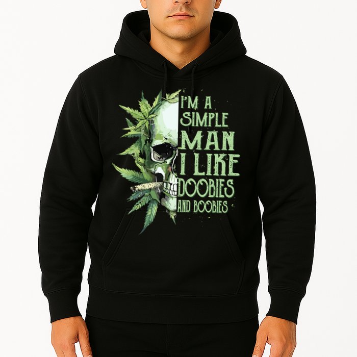 Im A Simple Man I Like Doobies And Boobies Skull Weed Hoodie