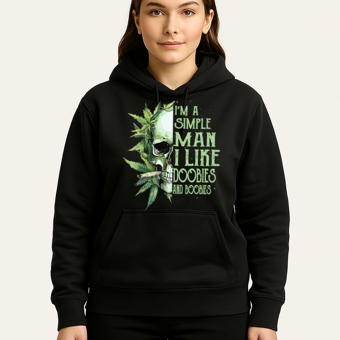 Im A Simple Man I Like Doobies And Boobies Skull Weed Hoodie