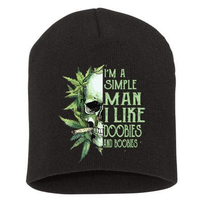 Im A Simple Man I Like Doobies And Boobies Skull Weed Short Acrylic Beanie