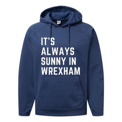 It's Always Sunny In Wrexham Performance Fleece Hoodie