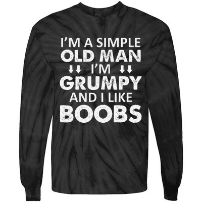 IM A Simple Old Man I Am Grumpy And I Like Boobs Tie-Dye Long Sleeve Shirt