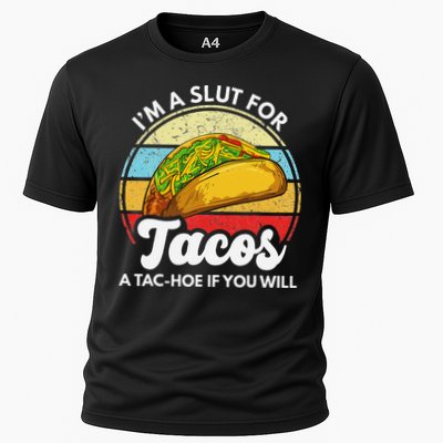IM A Slut For Tacos A Tac Hoe If You Will Funny Taco Lover Performance Shirt