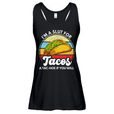 IM A Slut For Tacos A Tac Hoe If You Will Funny Taco Lover Ladies Essential Flowy Tank