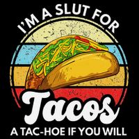 IM A Slut For Tacos A Tac Hoe If You Will Funny Taco Lover 16 in Basic Backpack