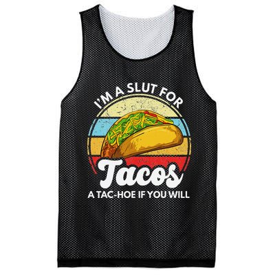 IM A Slut For Tacos A Tac Hoe If You Will Funny Taco Lover Mesh Reversible Basketball Jersey Tank