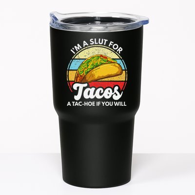IM A Slut For Tacos A Tac Hoe If You Will Funny Taco Lover Tumbler