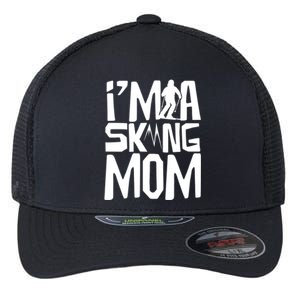 I'm A Skiing Mom Mother Skier Ski Gift Flexfit Unipanel Trucker Cap