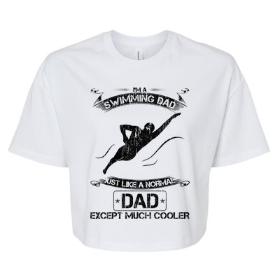 Im A Swimming Dad Just Like A Normal Dad Except Much Cooler Gift Bella+Canvas Jersey Crop Tee