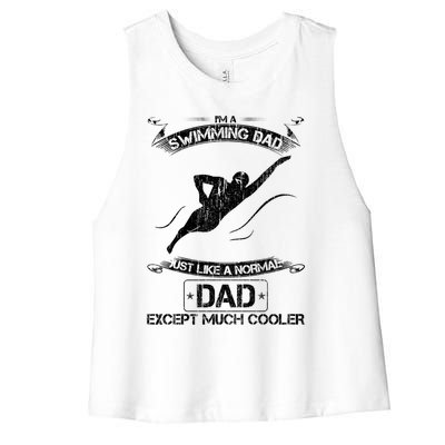 Im A Swimming Dad Just Like A Normal Dad Except Much Cooler Gift Women's Racerback Cropped Tank