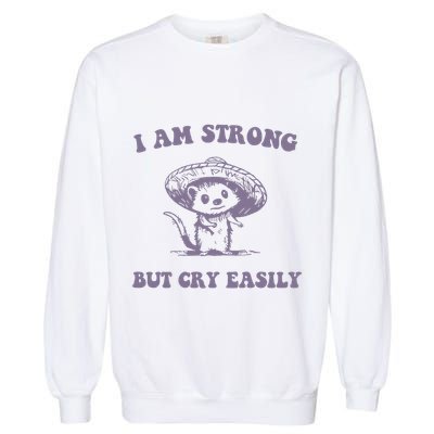 I Am Strong But Cry Easily Retro Garment-Dyed Sweatshirt