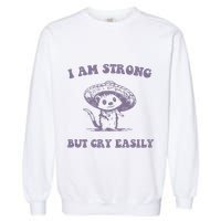 I Am Strong But Cry Easily Retro Garment-Dyed Sweatshirt