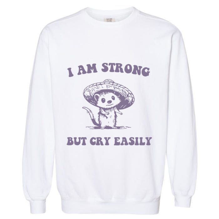 I Am Strong But Cry Easily Retro Garment-Dyed Sweatshirt
