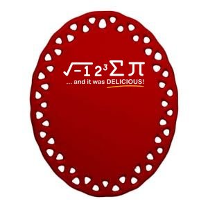 I Ate Some Pi Funny Pi Day & Math Lover Gift Ceramic Oval Ornament