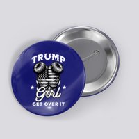 I Am Still A Trump And Time To Get Over It 2024 Meaningful Gift Button