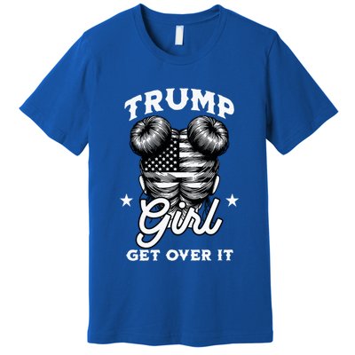 I Am Still A Trump And Time To Get Over It 2024 Meaningful Gift Premium T-Shirt