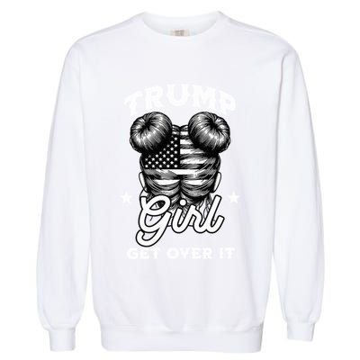 I Am Still A Trump And Time To Get Over It 2024 Meaningful Gift Garment-Dyed Sweatshirt