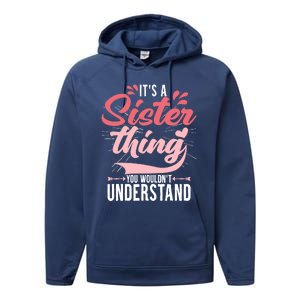 Its A Sister Thing | Funny Wo Young Middle Older Sister Performance Fleece Hoodie