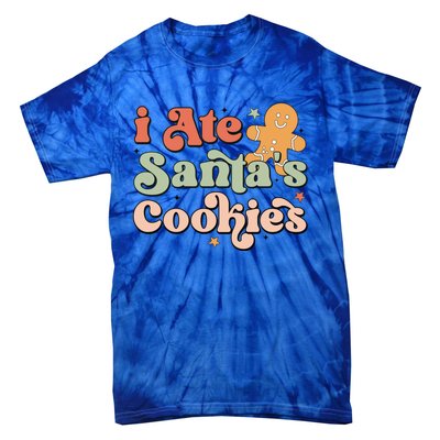 I Ate Santas Cookies Lovers Funny Christmas Gift Tie-Dye T-Shirt