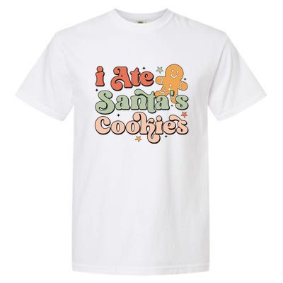 I Ate Santas Cookies Lovers Funny Christmas Gift Garment-Dyed Heavyweight T-Shirt