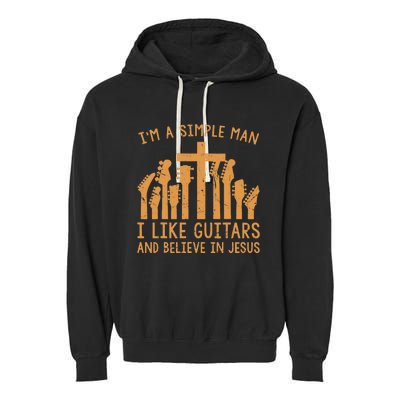 Im A Simple Man I Like Bass Guitar And Believe In Jesus Tee Garment-Dyed Fleece Hoodie