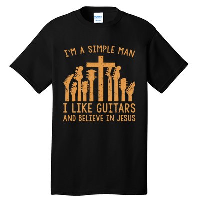 Im A Simple Man I Like Bass Guitar And Believe In Jesus Tee Tall T-Shirt