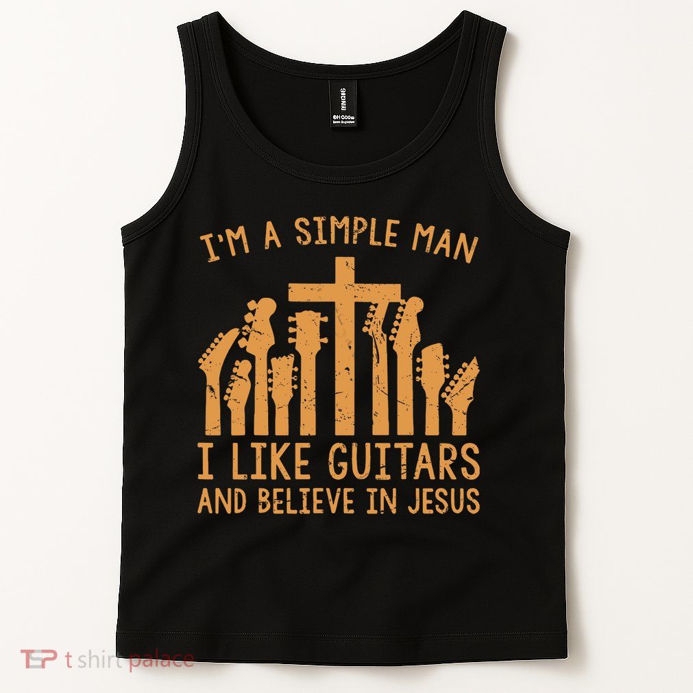 Im A Simple Man I Like Bass Guitar And Believe In Jesus Tee Tank Top