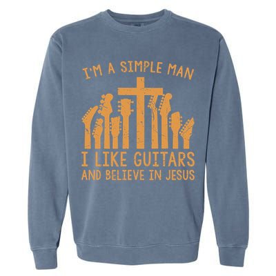 Im A Simple Man I Like Bass Guitar And Believe In Jesus Tee Garment-Dyed Sweatshirt