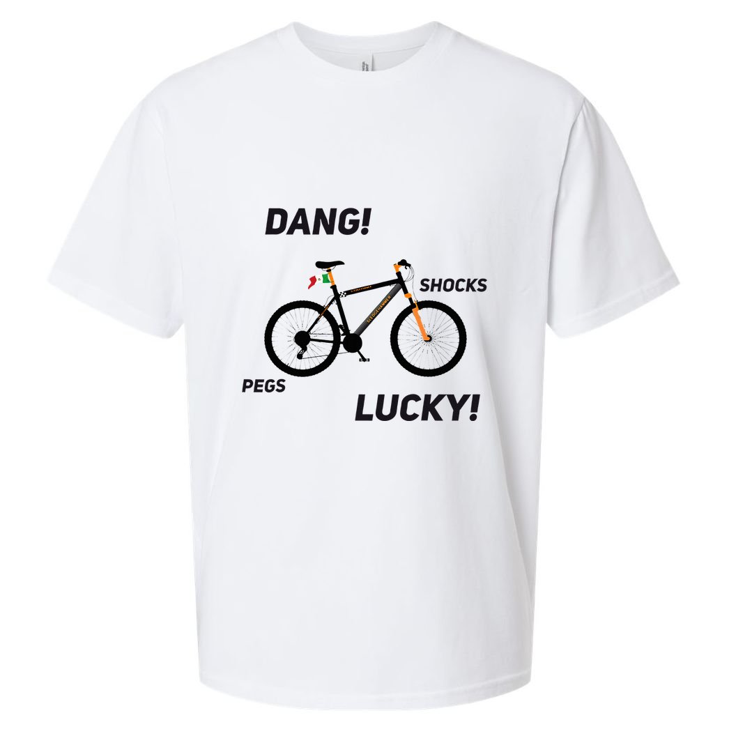 ItS A Sledgehammer Dang! Shocks Pegs Lucky! Sueded Cloud Jersey T-Shirt