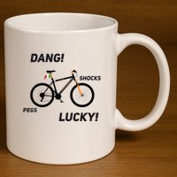 ItS A Sledgehammer Dang! Shocks Pegs Lucky! 11oz C Handle Ceramic Mug