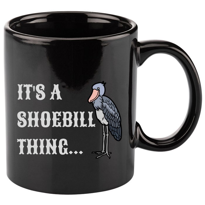 ItS A Shoebill Thing African Birds Lover 11oz C Handle Ceramic Mug