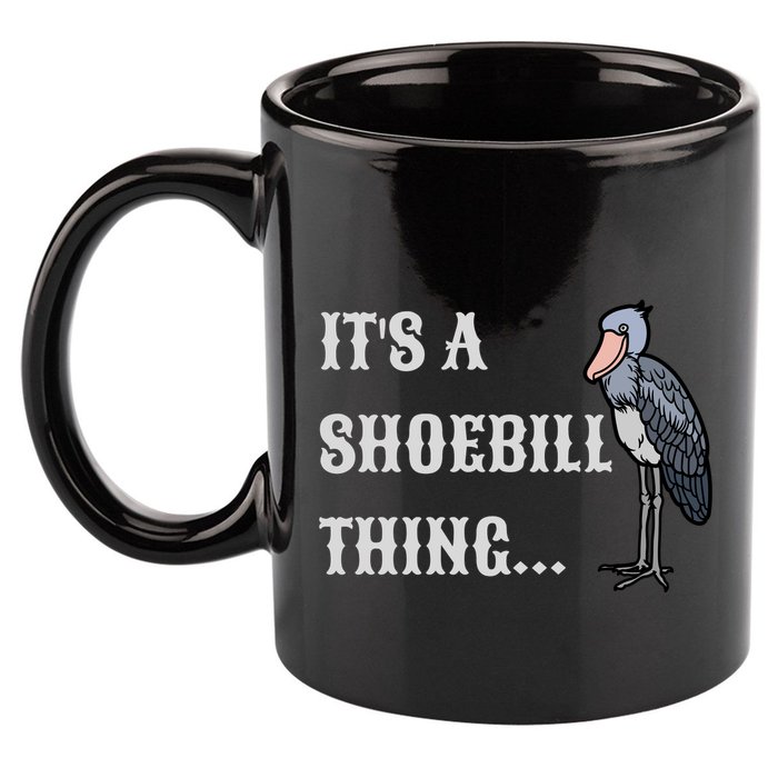ItS A Shoebill Thing African Birds Lover 11oz C Handle Ceramic Mug