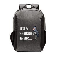 ItS A Shoebill Thing African Birds Lover Vector Backpack