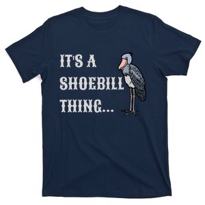 ItS A Shoebill Thing African Birds Lover T-Shirt