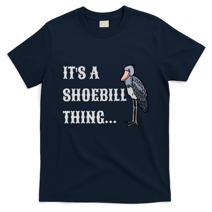 ItS A Shoebill Thing African Birds Lover T-Shirt