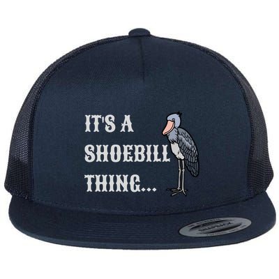 ItS A Shoebill Thing African Birds Lover Flatbill Hat