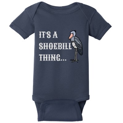 ItS A Shoebill Thing African Birds Lover Baby Bodysuit