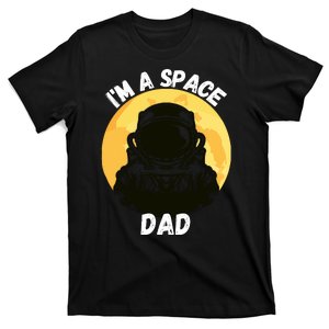 I’m A Space Dad Best Fathers Day Space Men Space Daddy Papa T-Shirt