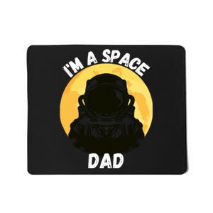 I’m A Space Dad Best Fathers Day Space Men Space Daddy Papa Mousepad