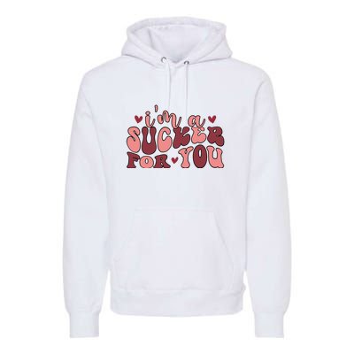 I'm A Sucker For You Retro Valentine's Day Gift Premium Hoodie