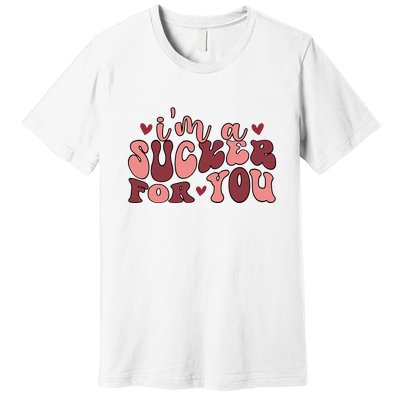 I'm A Sucker For You Retro Valentine's Day Gift Premium T-Shirt