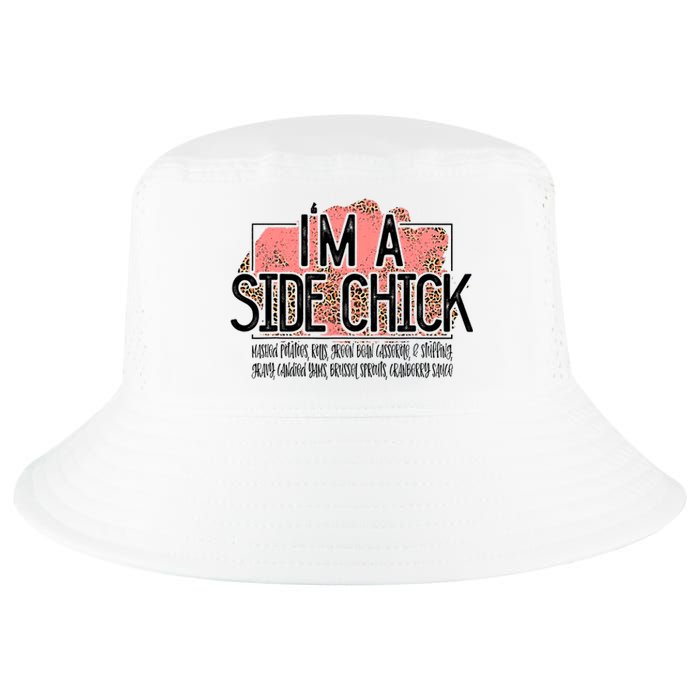 I'm A Side Chick Leopard Funny Turkey Day Fall Thanksgiving Cool Comfort Performance Bucket Hat