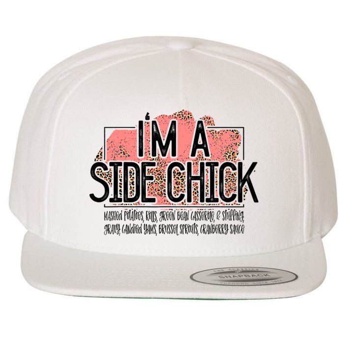 I'm A Side Chick Leopard Funny Turkey Day Fall Thanksgiving Wool Snapback Cap