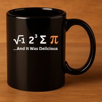 I Ate Some Pie And It Was Delicious Funny Joke Geek Pi Day 11oz C Handle Ceramic Mug
