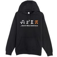 I Ate Some Pie And It Was Delicious Funny Joke Geek Pi Day Premium Pullover Hoodie