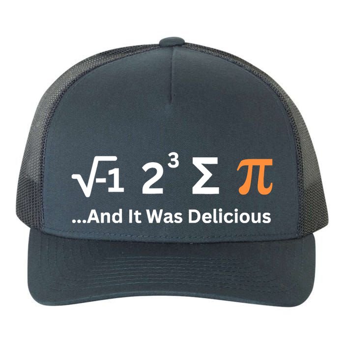 I Ate Some Pie And It Was Delicious Funny Joke Geek Pi Day Yupoong Adult 5-Panel Trucker Hat