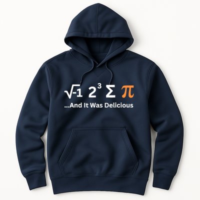I Ate Some Pie And It Was Delicious Funny Joke Geek Pi Day Hoodie