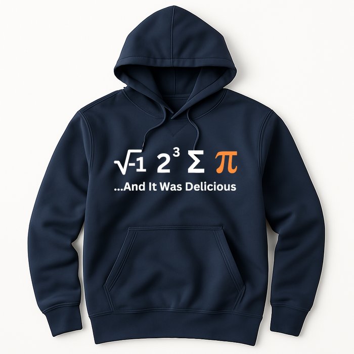 I Ate Some Pie And It Was Delicious Funny Joke Geek Pi Day Hoodie