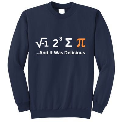 I Ate Some Pie And It Was Delicious Funny Joke Geek Pi Day Sweatshirt