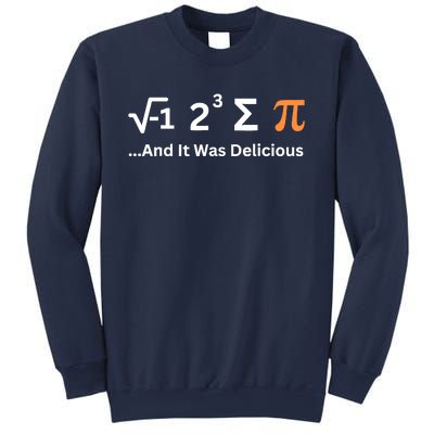 I Ate Some Pie And It Was Delicious Funny Joke Geek Pi Day Sweatshirt