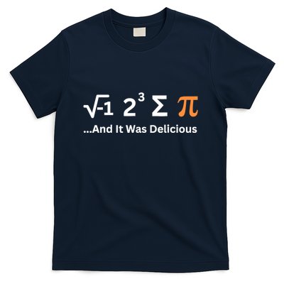 I Ate Some Pie And It Was Delicious Funny Joke Geek Pi Day T-Shirt